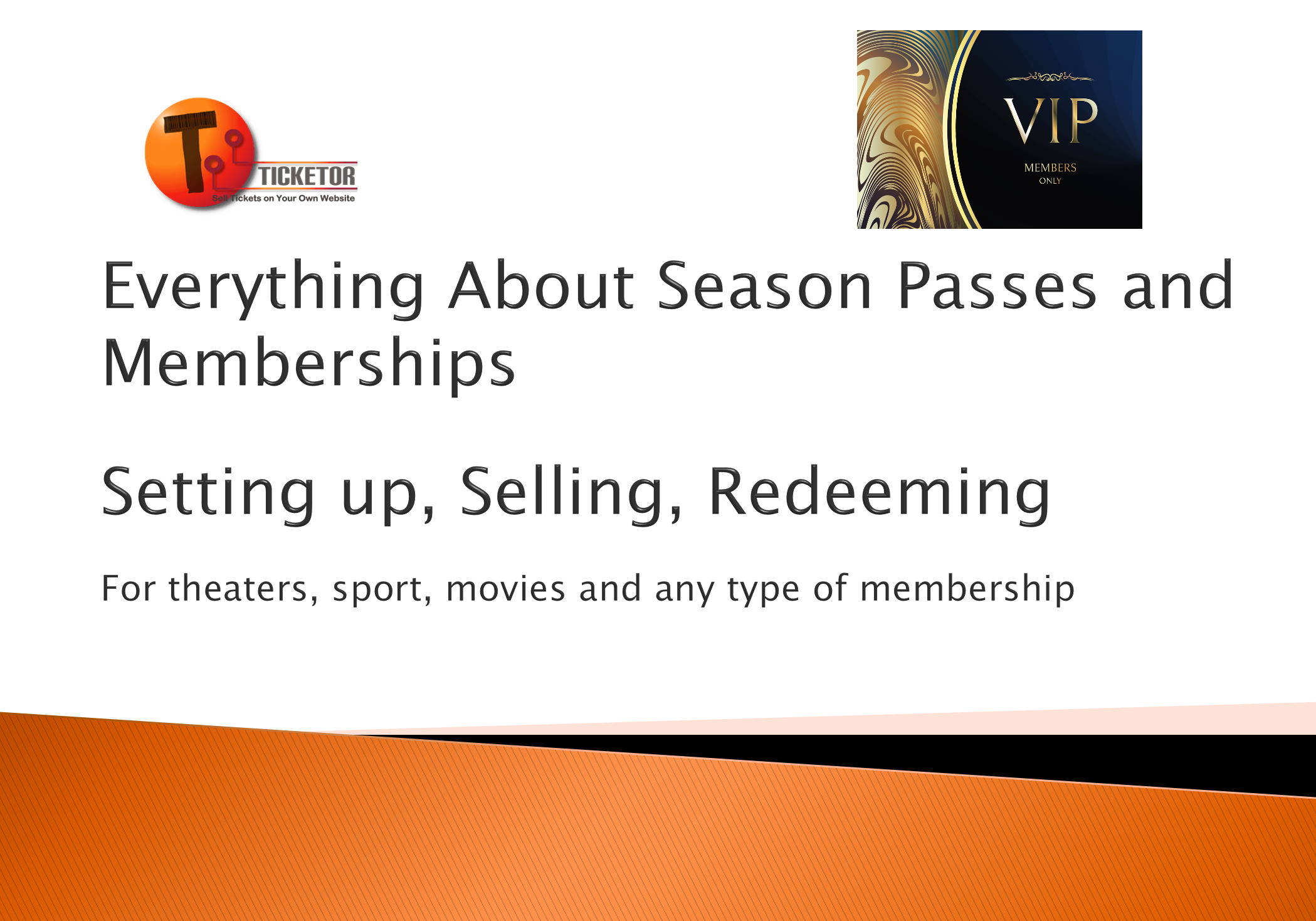 كل ما يتعلق بالتذاكر الموسمية والعضويات للمسارح والرياضة: الإعداد والبيع والاسترداد