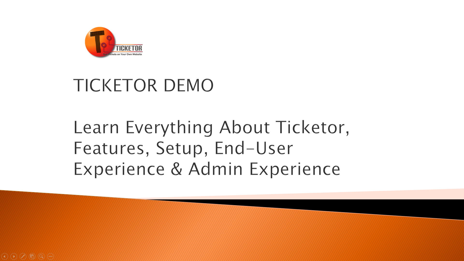 TICKETOR DEMO - Learn Everything About Ticketor, Features, Setup, End-User & Admin Experience